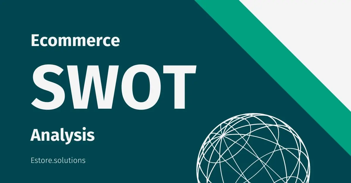 Guide to E-commerce SWOT Analysis